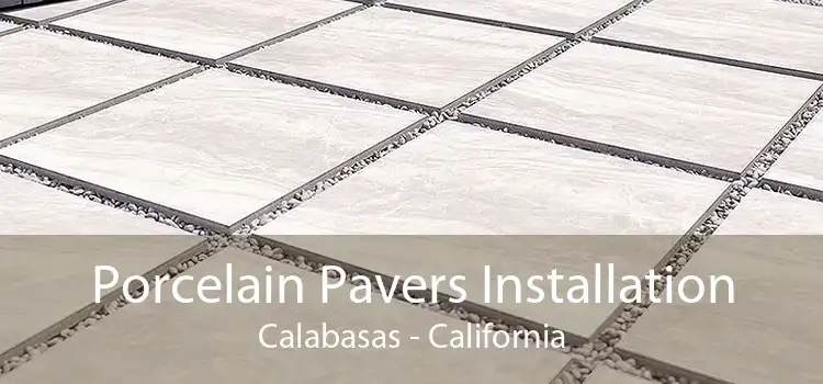 Porcelain Pavers Installation Calabasas - California