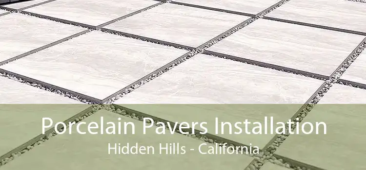 Porcelain Pavers Installation Hidden Hills - California