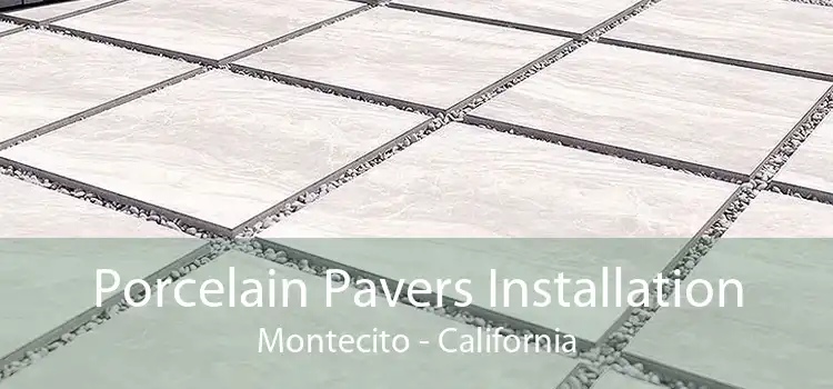 Porcelain Pavers Installation Montecito - California