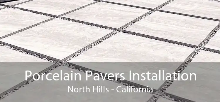 Porcelain Pavers Installation North Hills - California