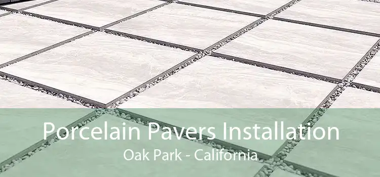 Porcelain Pavers Installation Oak Park - California