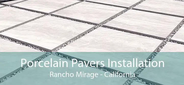 Porcelain Pavers Installation Rancho Mirage - California