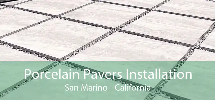 Porcelain Pavers Installation San Marino - California