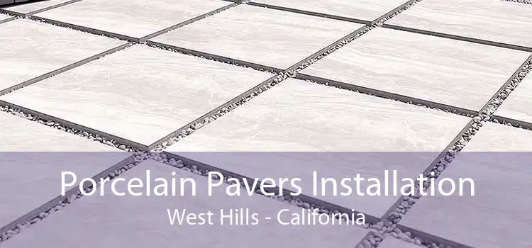 Porcelain Pavers Installation West Hills - California