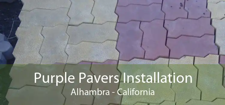 Purple Pavers Installation Alhambra - California