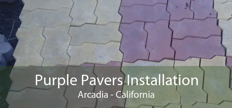 Purple Pavers Installation Arcadia - California