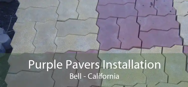 Purple Pavers Installation Bell - California