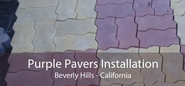 Purple Pavers Installation Beverly Hills - California