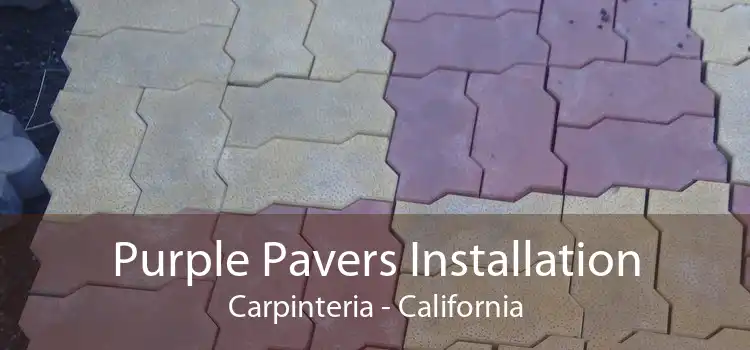 Purple Pavers Installation Carpinteria - California