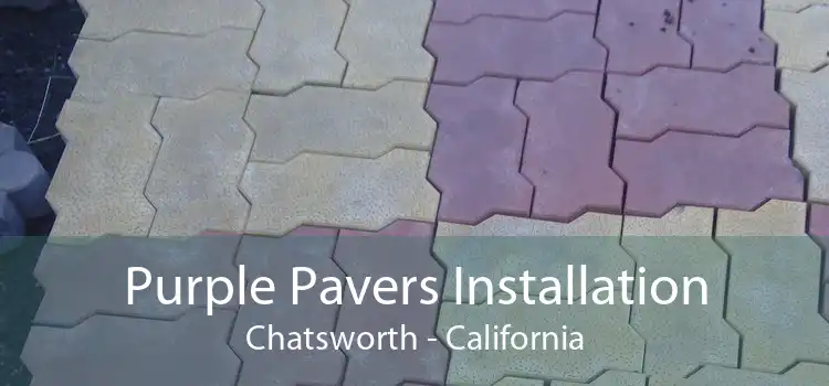 Purple Pavers Installation Chatsworth - California