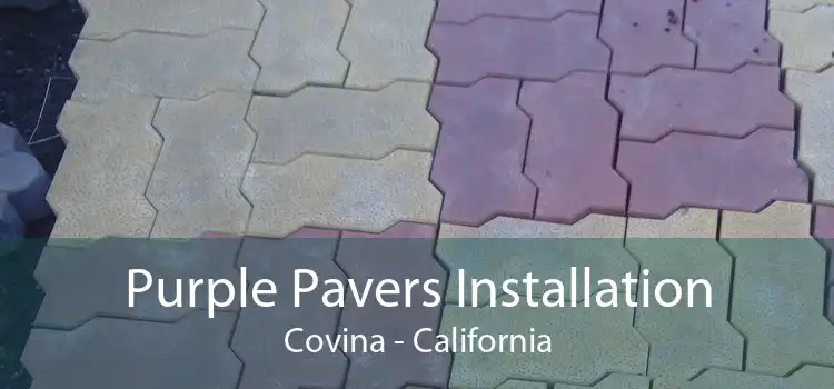 Purple Pavers Installation Covina - California