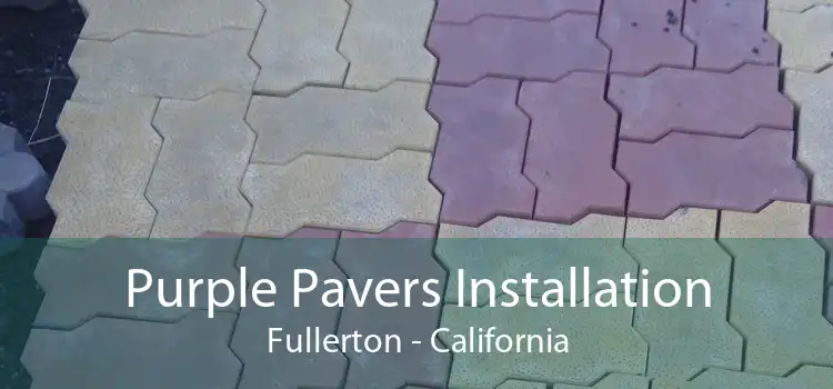 Purple Pavers Installation Fullerton - California