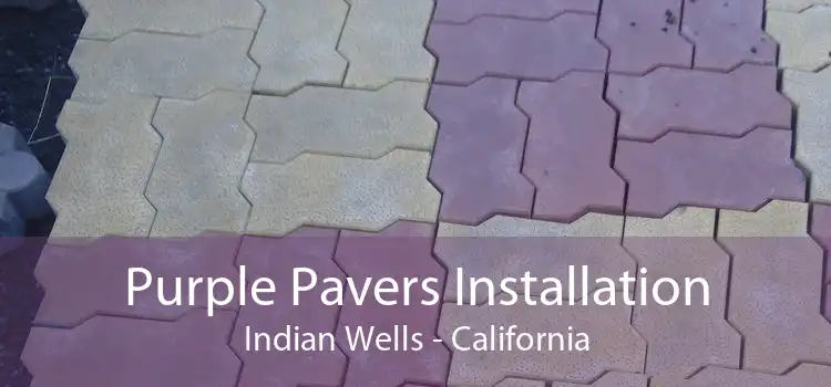 Purple Pavers Installation Indian Wells - California