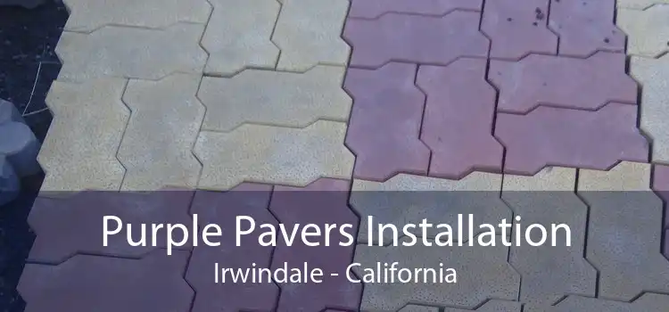 Purple Pavers Installation Irwindale - California