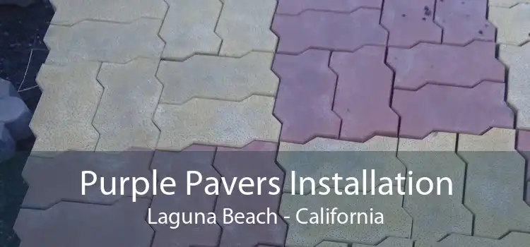 Purple Pavers Installation Laguna Beach - California