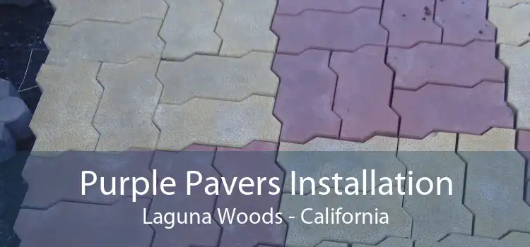 Purple Pavers Installation Laguna Woods - California