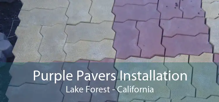 Purple Pavers Installation Lake Forest - California