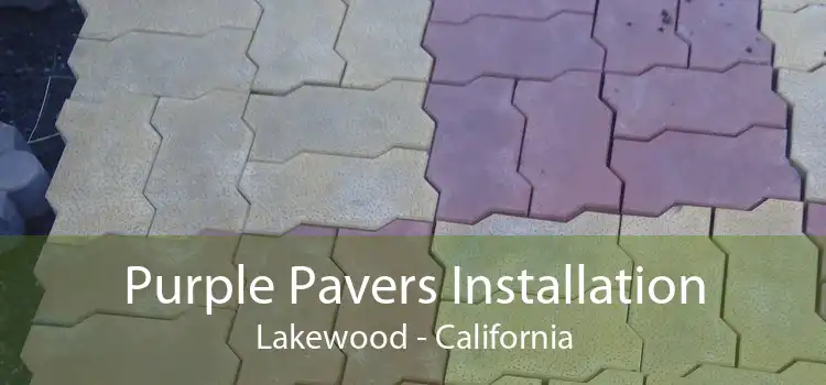 Purple Pavers Installation Lakewood - California