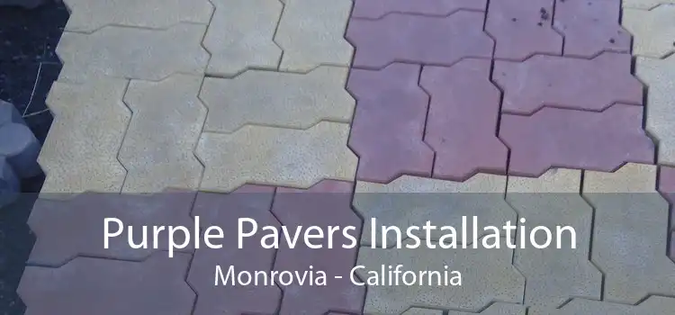 Purple Pavers Installation Monrovia - California