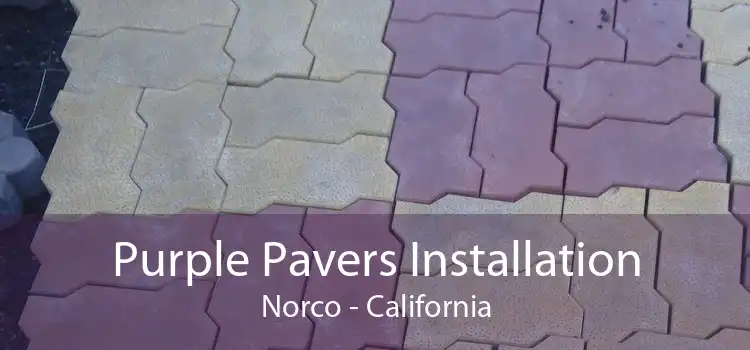 Purple Pavers Installation Norco - California