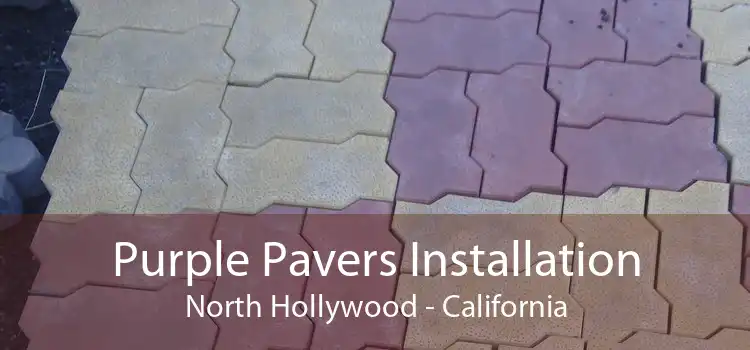 Purple Pavers Installation North Hollywood - California