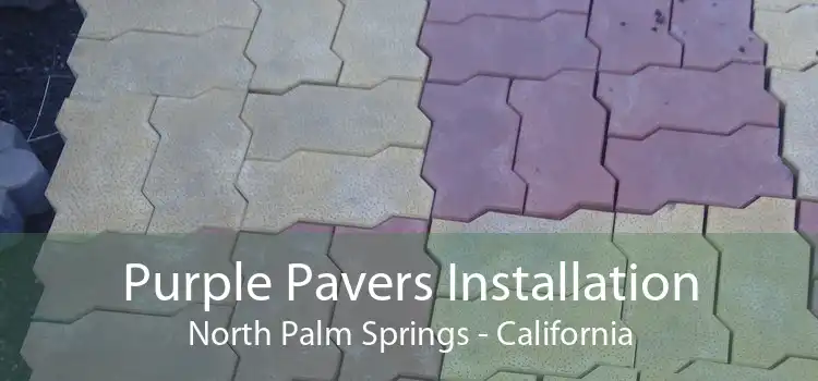 Purple Pavers Installation North Palm Springs - California