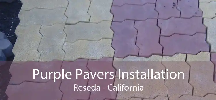 Purple Pavers Installation Reseda - California