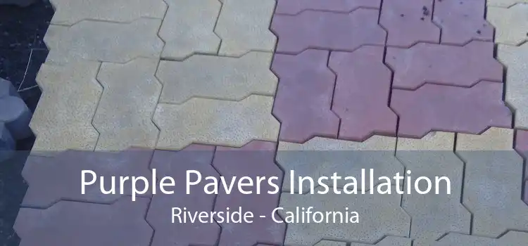 Purple Pavers Installation Riverside - California