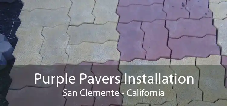 Purple Pavers Installation San Clemente - California