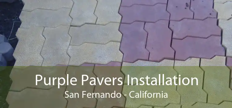 Purple Pavers Installation San Fernando - California