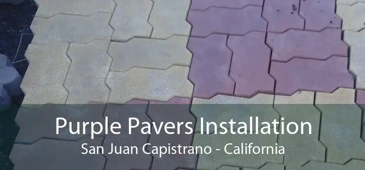 Purple Pavers Installation San Juan Capistrano - California