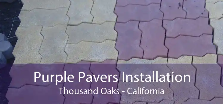 Purple Pavers Installation Thousand Oaks - California