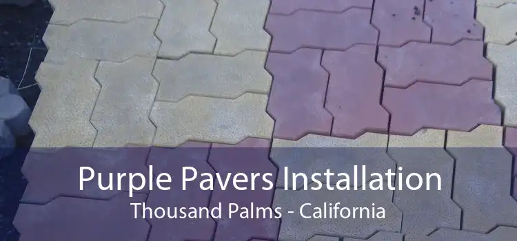 Purple Pavers Installation Thousand Palms - California