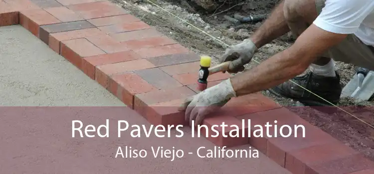 Red Pavers Installation Aliso Viejo - California