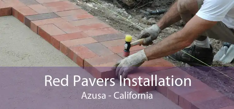 Red Pavers Installation Azusa - California