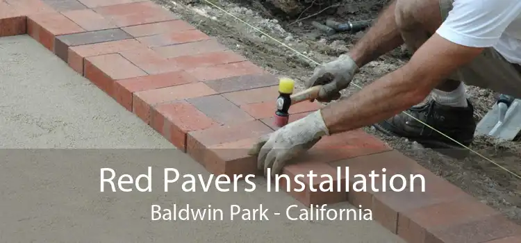 Red Pavers Installation Baldwin Park - California