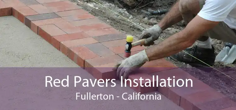 Red Pavers Installation Fullerton - California