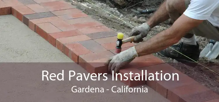 Red Pavers Installation Gardena - California