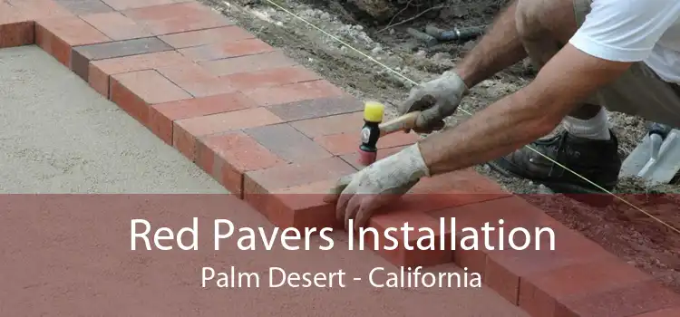 Red Pavers Installation Palm Desert - California