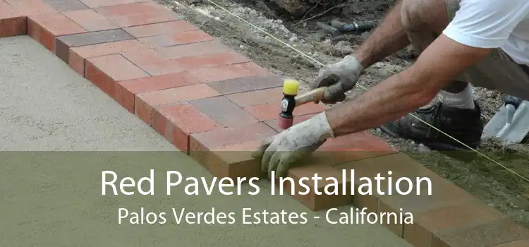 Red Pavers Installation Palos Verdes Estates - California