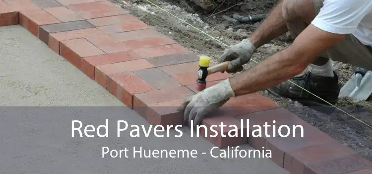 Red Pavers Installation Port Hueneme - California