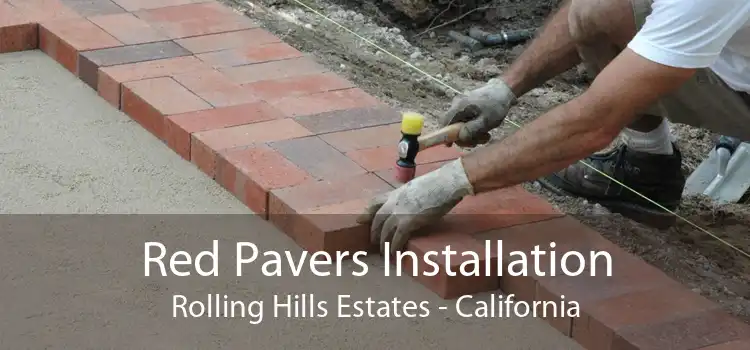 Red Pavers Installation Rolling Hills Estates - California