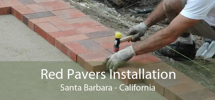 Red Pavers Installation Santa Barbara - California