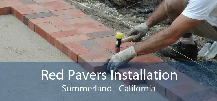 Red Pavers Installation Summerland - California