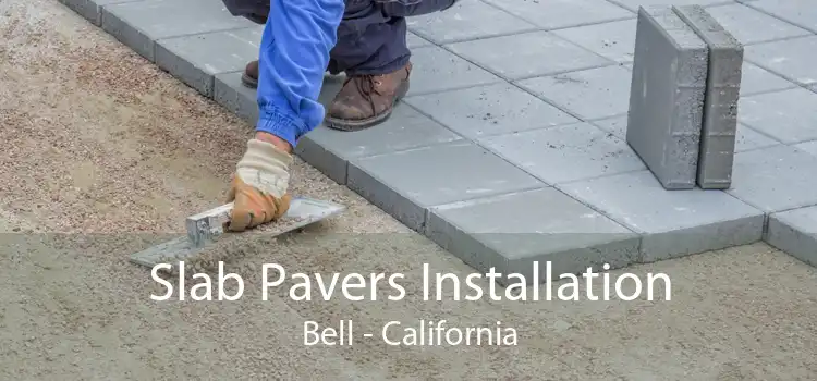 Slab Pavers Installation Bell - California