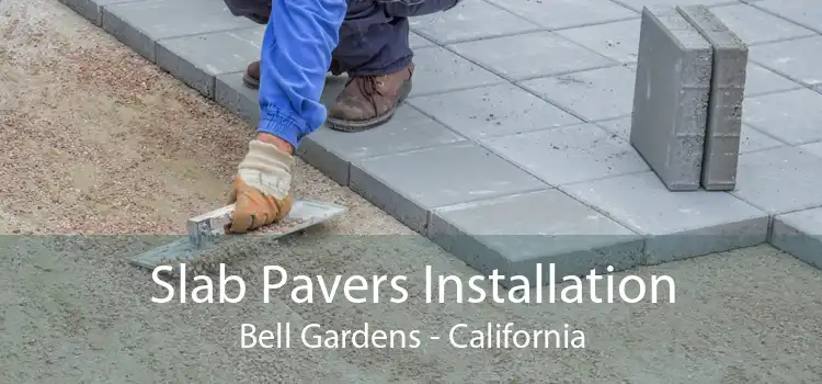 Slab Pavers Installation Bell Gardens - California