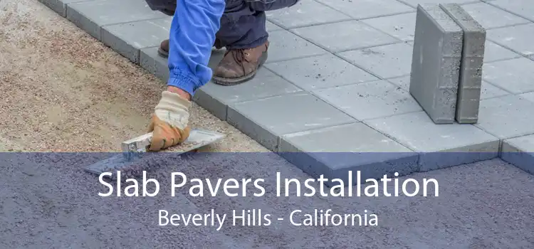 Slab Pavers Installation Beverly Hills - California