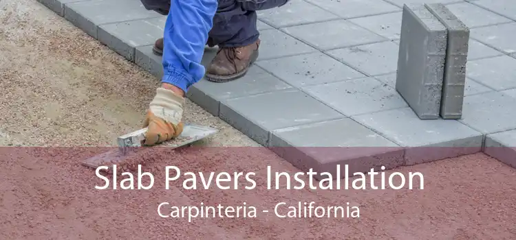 Slab Pavers Installation Carpinteria - California