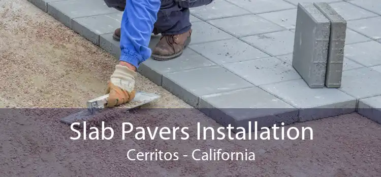 Slab Pavers Installation Cerritos - California