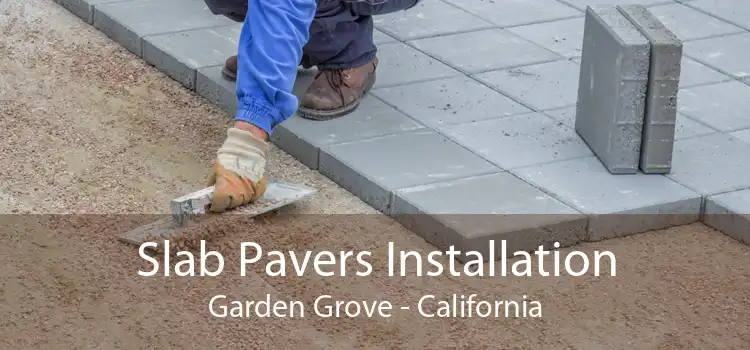 Slab Pavers Installation Garden Grove - California